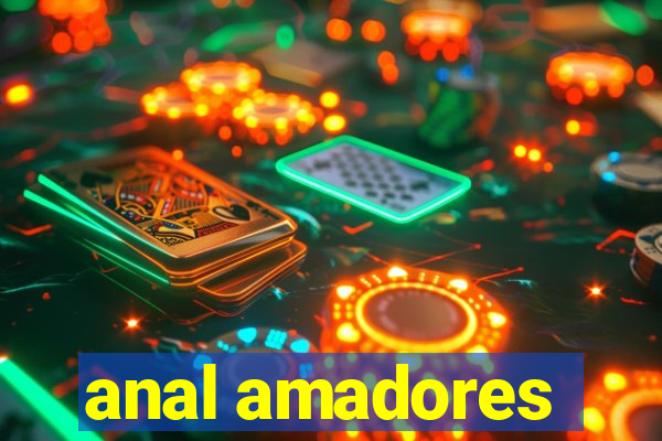 anal amadores